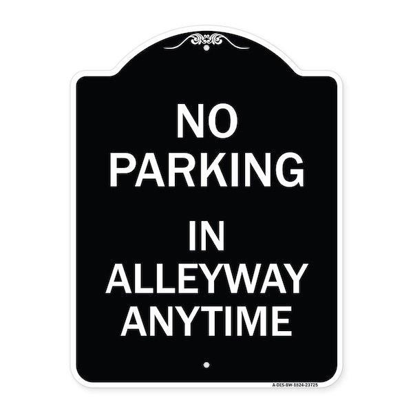 Signmission No Parking in Alleyway Anytime Heavy-Gauge Aluminum Architectural Sign, 24" x 18", BW-1824-23725 A-DES-BW-1824-23725 - main